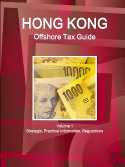 Bertrand.pt - Hong Kong Offshore Tax Guide Volume 1 Strategic, Practical Information, Regulations