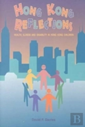 Hong Kong Reflections: Health, Illiness And Disability In Hong Kong Children