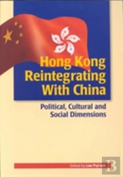 Hong Kong Reintegrating With China