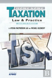 Hong Kong Taxation Â€“ Law And Practice, 2018â€“19 Edition