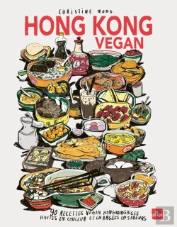 Bertrand.pt - Hong Kong Vegan : 90 Recettes Vegan Hongkongaises Hautes En Couleurs Et Chargées En Saveurs
