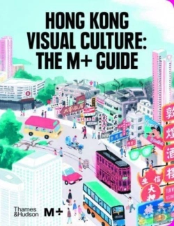 Bertrand.pt - Hong Kong Visual Culture: The M+ Guide