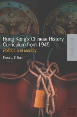 Bertrand.pt - Hong Kong'S Chinese History Curriculum From 1945 - Politics And Identity