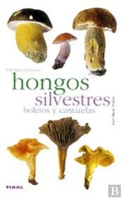 Bertrand.pt - Hongos Silvestres. Boletos Y Cantarelas