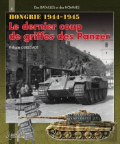 Hongrie 1944-1945- Le Dernier Coup De Griffes Des Panzers- V. Fr.