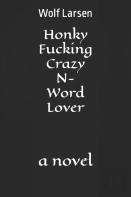 Honky Fucking Crazy N-Word Lover