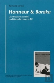 Honneur Et Baraka ; Les Structures Sociales Traditionnelles Dans Le Rif