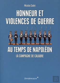Bertrand.pt - Honneur Et Violences De Guerre Au Temps De Napoléon