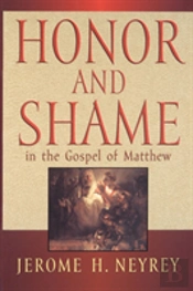 Honor And Shame In The Gospel Of Matthew