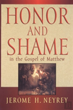 Bertrand.pt - Honor And Shame In The Gospel Of Matthew