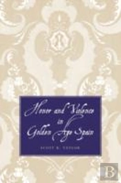Honor And Violence In Golden Age Spain