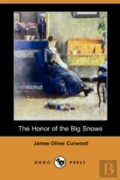 Honor Of The Big Snows (Dodo Press)