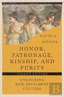 Honor, Patronage, Kinship, And Purity Â€“ Unlocking New Testament Culture