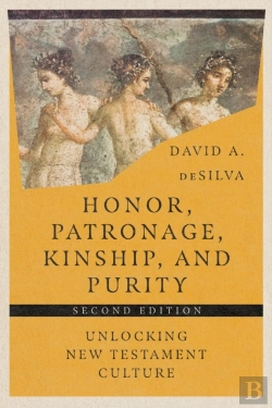 Bertrand.pt - Honor, Patronage, Kinship, And Purity Â€“ Unlocking New Testament Culture