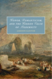 Honor, Romanticism, And The Hidden Value Of Modernity