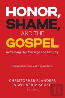 Honor, Shame, And The Gospel