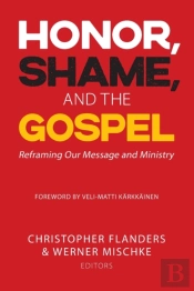 Honor, Shame, And The Gospel