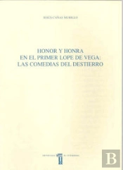 Honor Y Honra En El Primer Lope De Vega. Las Comedias Del Destierro