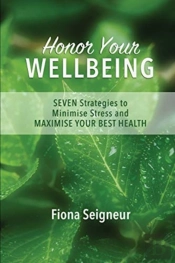 Honor Your Wellbeing : Seven Strategies