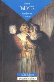 Honoré Daumier ; Les Dessins D'Une Comédie Humaine