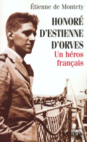 Honoré D'Estienne D'Orves Un Héros Français