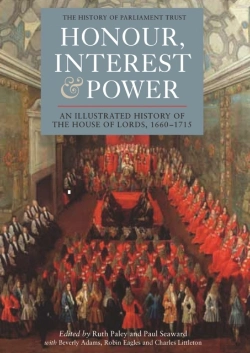Bertrand.pt - Honour, Interest And Power: An Illustrated History Of The House Of Lords, 1660-1715