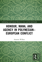 Honour, Mana, And Agency In Polynesian-European Conflict