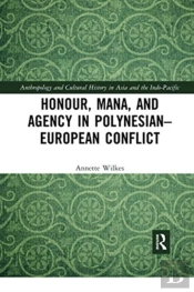 Honour, Mana, And Agency In Polynesian-European Conflict