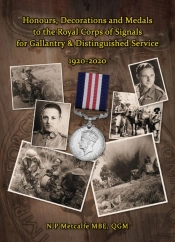 Honours, Decorations And Medals To The Royal Corps Of Signals For Gallantry & Distinguished Service 1920-2020