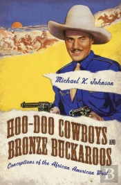 Hoo-Doo Cowboys And Bronze Buckaroos