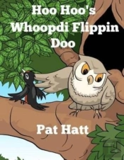 Hoo Hoo'S Whoopdi Flippin Doo
