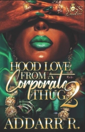 Hood Love From A Corporate Thug 2