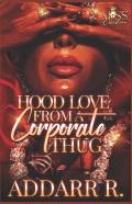 Hood Love From A Corporate Thug