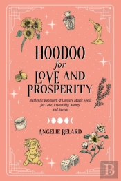 Hoodoo For Love And Prosperity: Authenti