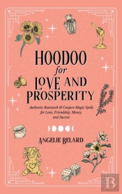 Hoodoo For Love And Prosperity: Authenti
