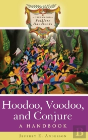 Hoodoo, Voodoo, And Conjure