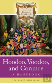 Hoodoo, Voodoo, And Conjure