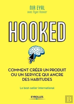 Bertrand.pt - Hooked ; Comment Créer Un Produit Ou Un Service Qui Ancre Des Habitudes