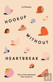 Hookup Without Heartbreak : How To Feel