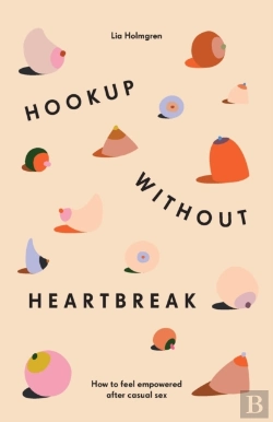 Bertrand.pt - Hookup Without Heartbreak : How To Feel