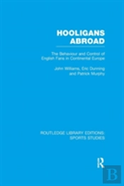 Hooligans Abroad (Rle Sports Studies)