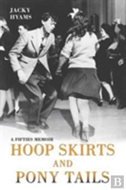 Bertrand.pt - Hoop Skirts And Ponytails - A Fifties Memoir