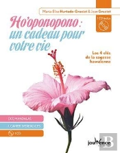 Ho'Oponopono : Un Cadeau Pour Votre Vie ; Les 4 Clés De La Sagesse Hawaïenne