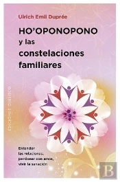 Ho'Oponopono Y Las Constelaciones Familiares