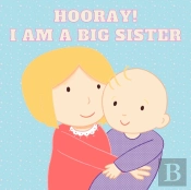 Hooray! I Am A Big Sister