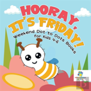 Hooray, It'S Friday! | Weekend Dot To Dots Books For Kids 4-6