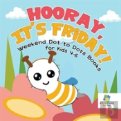 Hooray, It'S Friday! | Weekend Dot To Dots Books For Kids 4-6