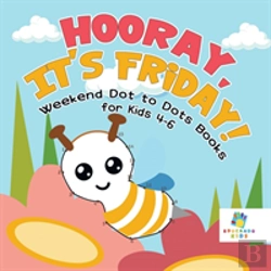 Bertrand.pt - Hooray, It'S Friday! | Weekend Dot To Dots Books For Kids 4-6