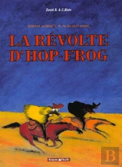 Hop-Frog Tome 1 ; La Revolte D'Hop-Frog