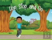Hop, Stop, And Go: Elijah The Great Outd